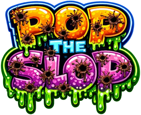 Pop the Slop